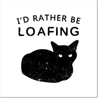 I'd Rather Be Loafing Posters and Art